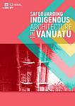 Safeguarding Indigenous Architecture in Vanuatu