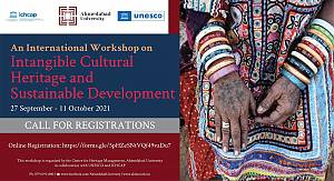 Workshop on 'Intangible Cultural Heritage and Sustainable Development' jointly organized by International Information and Networking Centre for Intangible Cultural Heritage in the Asia-Pacific Region (UNESCO ICHCAP), UNESCO Bangkok, and Ahmedabad University