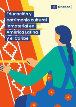 Educación y patrimonio cultural inmaterial en América Latina y el Caribe