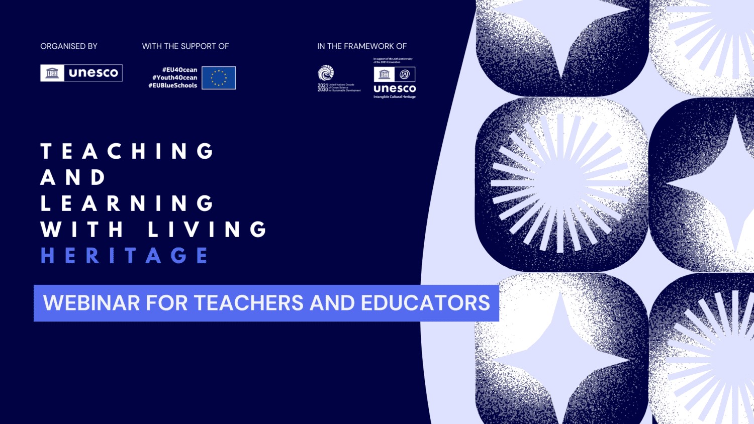 Teaching and Learning with Living Heritage: connect ocean topics to intangible cultural heritage in your school / Webinar for teachers and educators